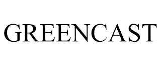GREENCAST trademark