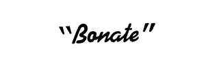 "BONATE"