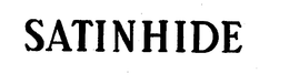 SATINHIDE trademark