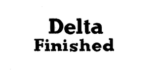 DELTA FINISHED