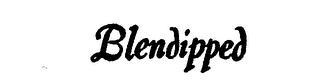 BLENDIPPED