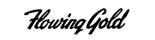 FLOWING GOLD trademark