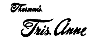 THURMAN'S TRIS ANNE trademark