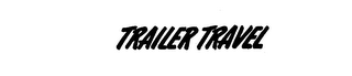 TRAILER TRAVEL