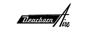 DEARBORN AIRE trademark
