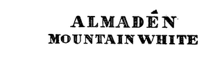 ALMADEN MOUNTAIN WHITE