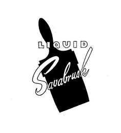 LIQUID SAVABRUSH