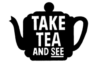 TAKE TEA AND SEE trademark