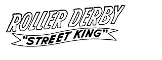 ROLLER DERBY "STREET KING"