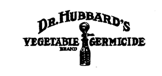 DR. HUBBARD'S VEGETABLE BRAND GERMICIDE