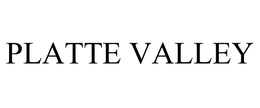 PLATTE VALLEY trademark
