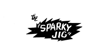 THE "SPARKY JIG" trademark