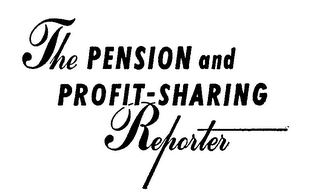 THE PENSION AND PROFIT-SHARING REPORTER