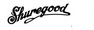 SHUREGOOD trademark