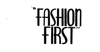 "FASHION FIRST"