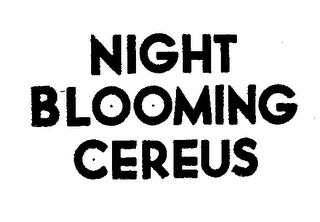 NIGHT BLOOMING CEREUS