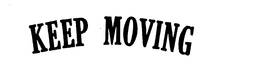 KEEP MOVING trademark
