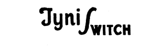 TYNI SWITCH trademark
