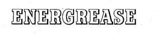 ENERGREASE trademark