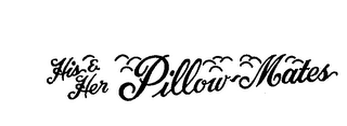 HIS AND HER PILLOW MATES trademark