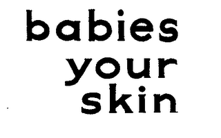 BABIES YOUR SKIN