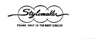 STYLEMAKER FOUND ONLY IN THE BEST CIRCLES