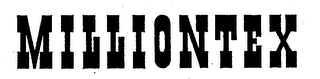 MILLIONTEX trademark