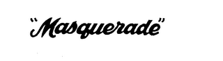 "MASQUERADE" trademark