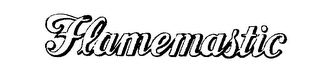 FLAMEMASTIC trademark