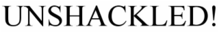"UNSHACKLED!" trademark