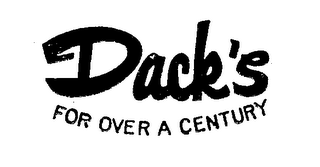 DACK'S FOR OVER A CENTURY