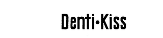 DENTI-KISS