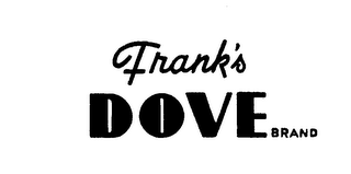 FRANK'S DOVE BRAND