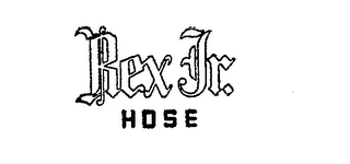 REX JR. HOSE