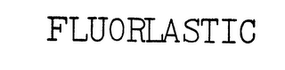 FLUORLASTIC trademark
