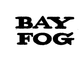 BAY FOG