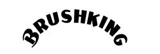 BRUSHKING trademark