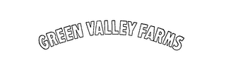 GREEN VALLEY FARMS