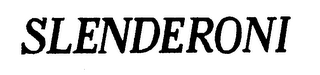 SLENDERONI trademark