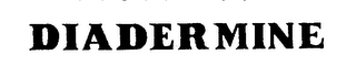 DIADERMINE trademark