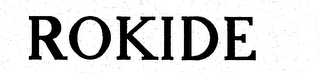ROKIDE trademark