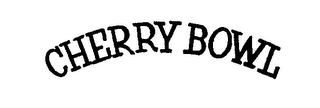 CHERRY BOWL trademark