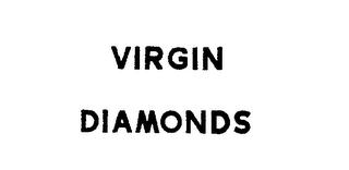 VIRGIN DIAMONDS