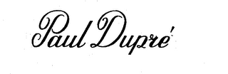 PAUL DUPRE trademark