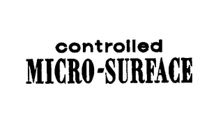 CONTROLLED MICRO-SURFACE