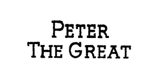 PETER THE GREAT