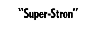 "SUPER-STRON"
