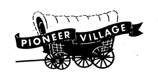 PIONEER VILLAGE