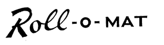 ROLL-O-MAT trademark