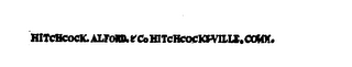 HITCHCOCK ALFORD &amp; CO. HITCHCOCKSVILLE, CONN trademark